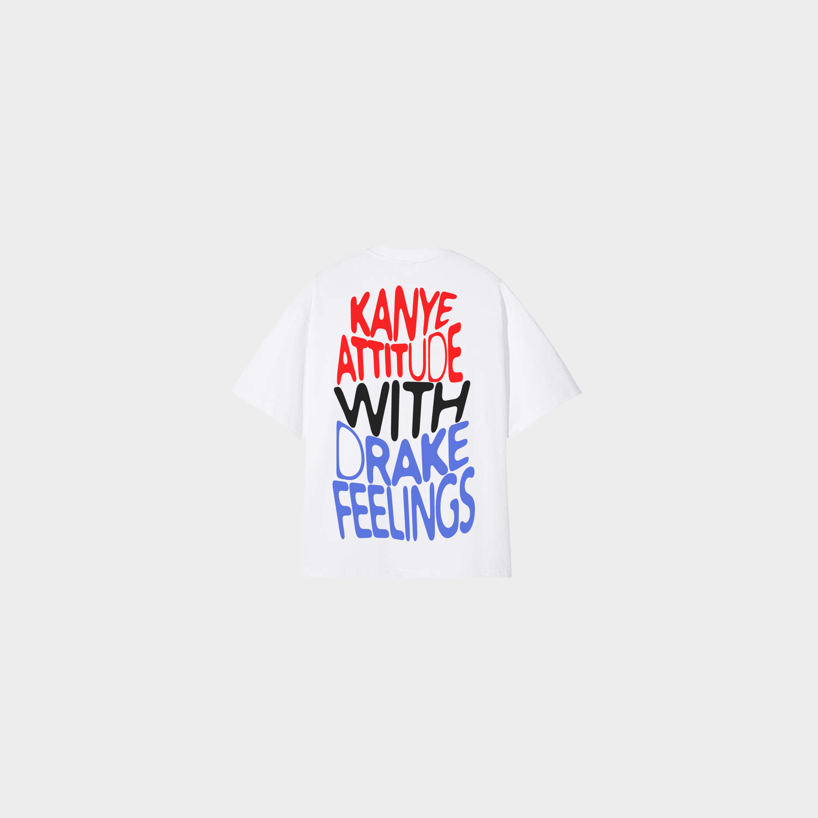 KANYE ATTITUDE WITH DRAKE FEELINGS